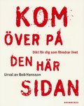 Kom ver p den hr sidan : Dikt fr dig som fredrar livet
