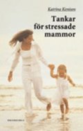 Tankar för stressade mammor