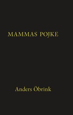 Anders Öbrink - Mammas pojke, E-bok. Tillgänglighet: Lägg i varukorg