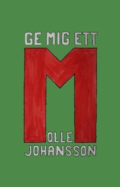 Olle Johansson - Ge mig ett M, Häftad