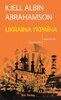 Kjell Albin Abrahamson - Ukraina, E-bok
