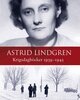 Astrid Lindgren - Krigsdagböcker 1939 – 1945, E-bok