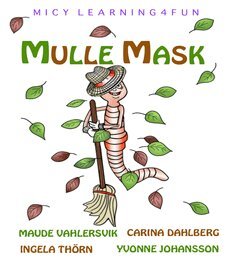 Ingela Thörn, Yvonne Johansson, Carina Dahlberg, Maude Vahlersvik - Mulle Mask, Häftad