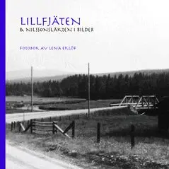 Lillfjäten & Nilssonsläkten i bilder