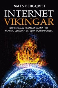 e-Bok Internetvikingar  inspireras av framgångarna hos Klarna, Lensway, Betsson och Rapunzel