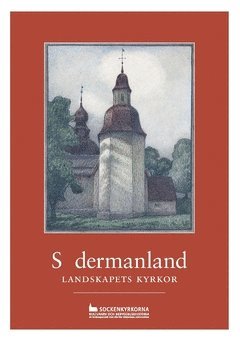 Södermanland : landskapets kyrkor, Häftad