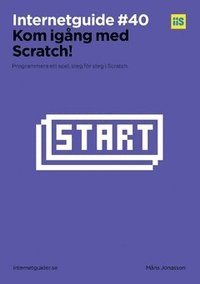 e-Bok Kom igång med Scratch!  Bygg ett spel, steg för steg i Scratch.