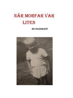 Bo Nilebrant - När morfar var liten, Häftad