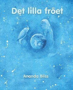 Ananda Bliss - Det lilla fröet, Häftad
