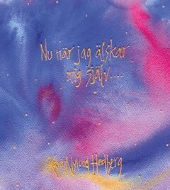 Karin Nylund Hedberg - Nu när jag älskar mig själv, Häftad