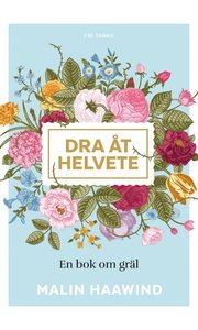 Dra åt helvete : en bok om gräl