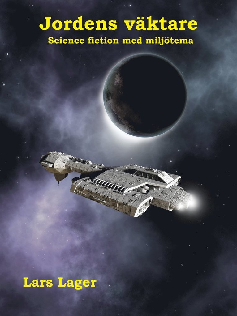 Lars Lager - Jordens väktare : science fiction med miljötema, E-bok