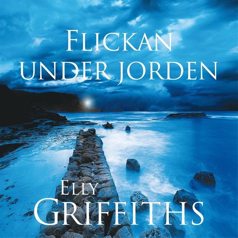 Elly Griffiths - Flickan under jorden, Ljudbok