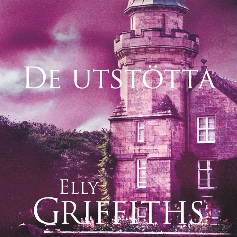 Elly Griffiths - De utstötta, Ljudbok