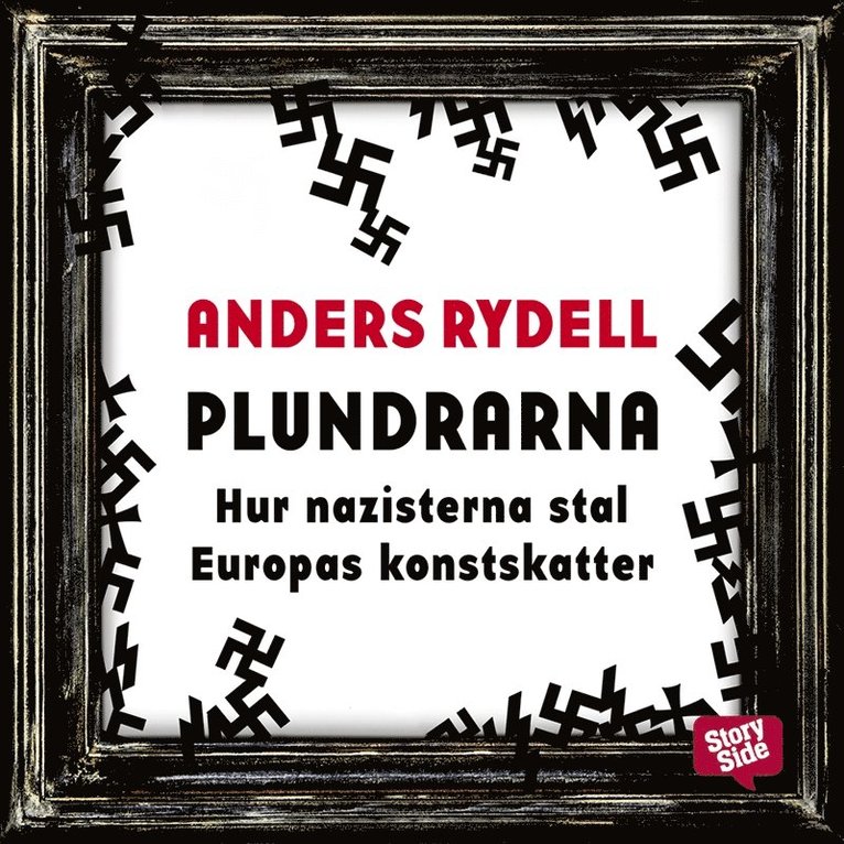Anders Rydell - Plundrarna : hur nazisterna stal Europas konstskatter, Ljudbok