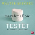 Marshmallowtestet : att bemästra självkontroll