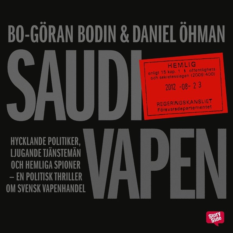 Bodin Bo Göran, Daniel Öhman - Saudivapen : hycklande politiker, ljugande tjänstemän och hemliga spioner - en politisk thriller om svensk vapenhandel, Ljudbok