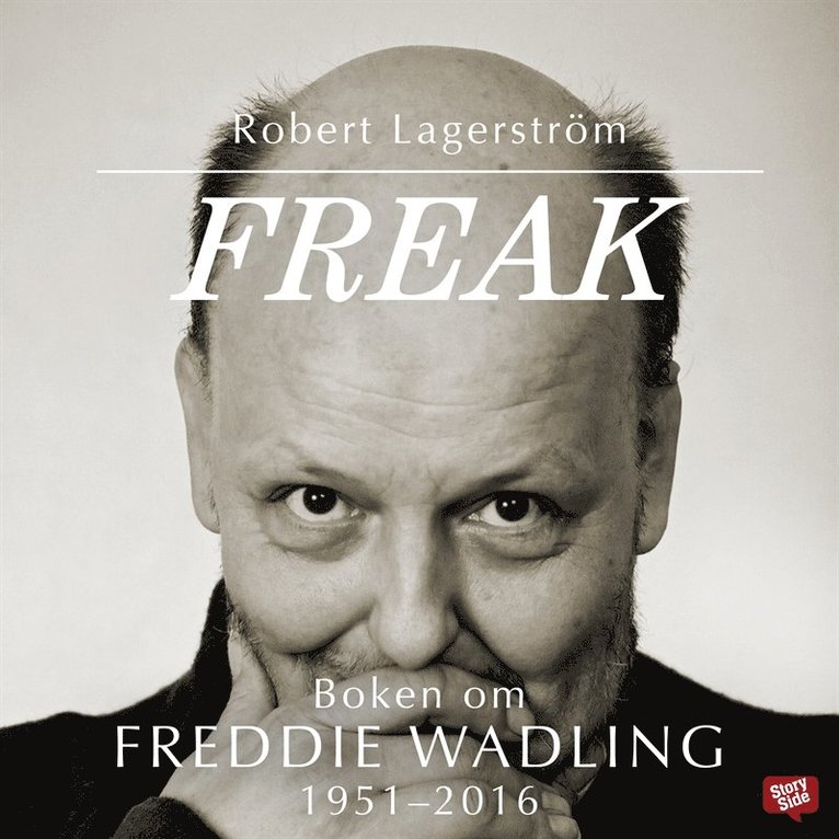 Robert Lagerström - Freak - boken om Freddie Wadling, Ljudbok