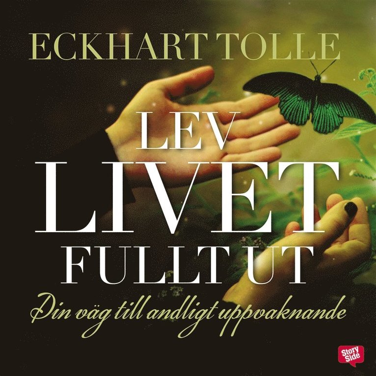 Eckhart Tolle - Lev livet fullt ut : din väg till andligt uppvaknande, Ljudbok
