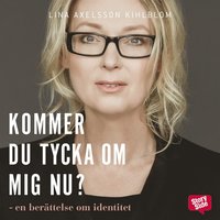 e-Bok Kommer du tycka om mig nu? <br />                        Ljudbok