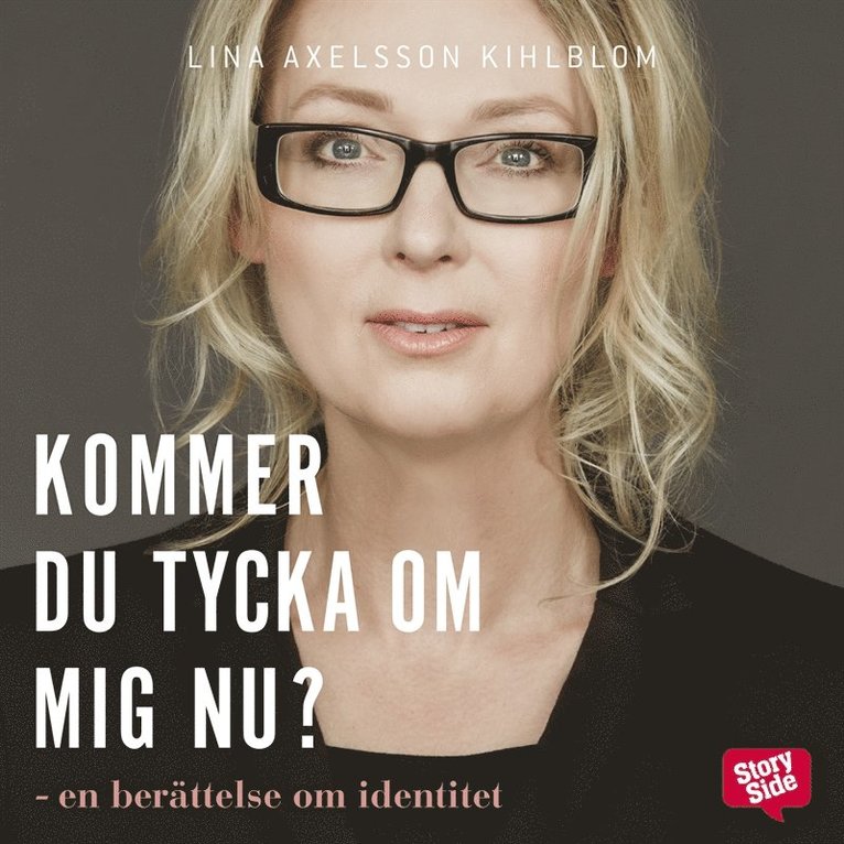 Lina Axelsson Kihlblom - Kommer du tycka om mig nu?, Ljudbok
