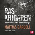 Raskrigaren : seriemördaren Peter Mangs