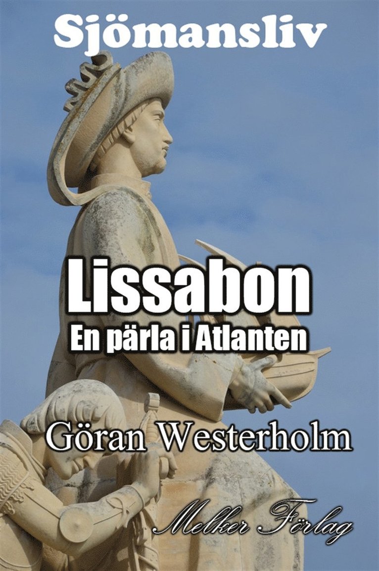 Göran Westerholm - Sjömansliv 4 - Lissabon En pärla i Atlanten, E-bok