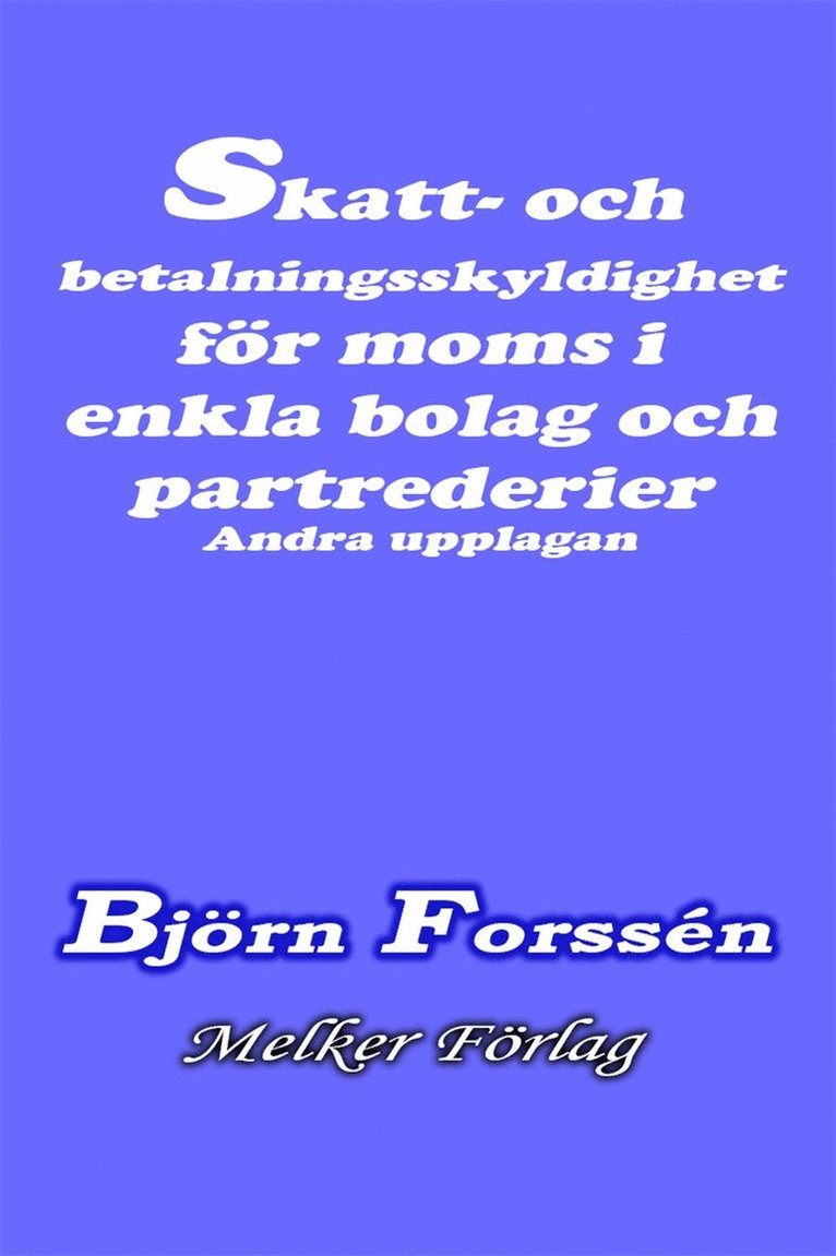 Björn Forssén - Skatt- och betalningsskyldighet för moms i enkla bolag och partrederier   Andra upplagan, E-bok