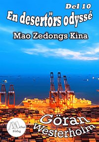 e-Bok En desertörs odyssé   Del 10   Mao Zedongs Kina <br />                        E bok