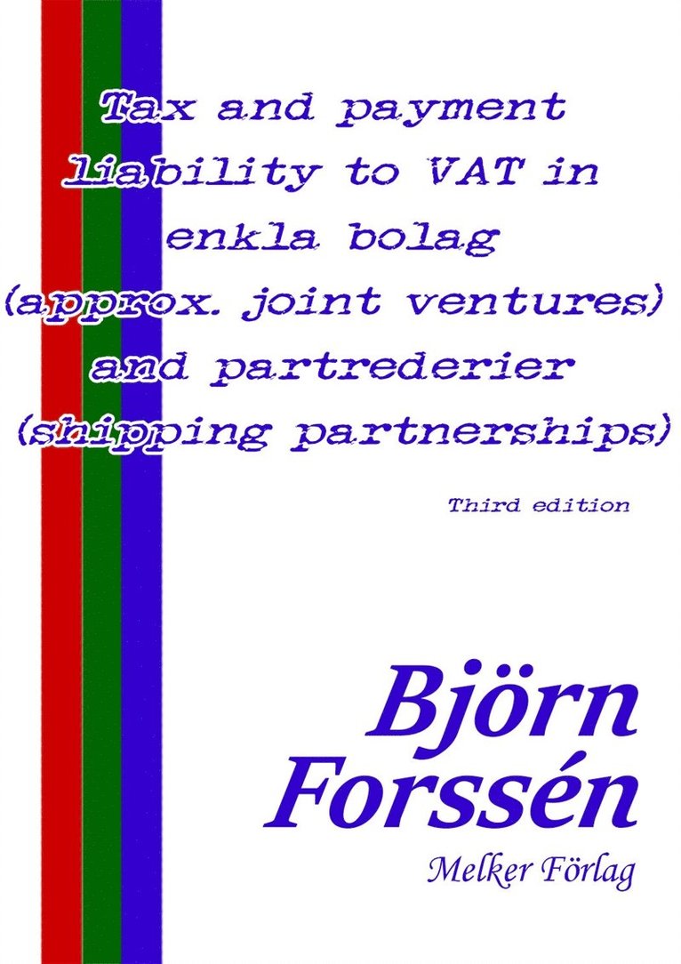 Björn Forssén - Tax and payment liability to VAT in enkla bolag (approx. joint ventures) and partrederier (shipping partnerships), E-bok