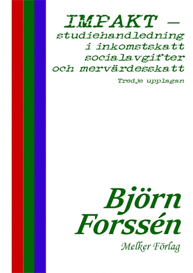 Björn Forssén - IMPAKT – studiehandledning i inkomstskatt, socialavgifter och mervärdesskatt: Tredje upplagan, E-bok
