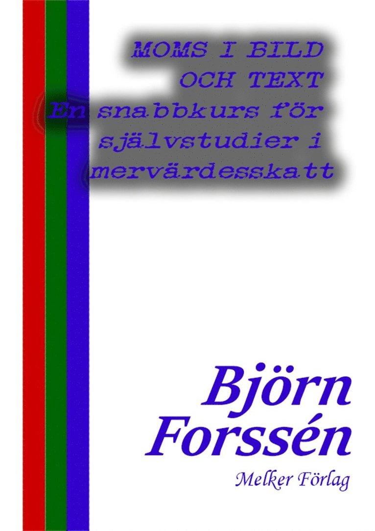 Björn Forssén - MOMS I BILD OCH TEXT En snabbkurs för självstudier i mervärdesskatt, E-bok