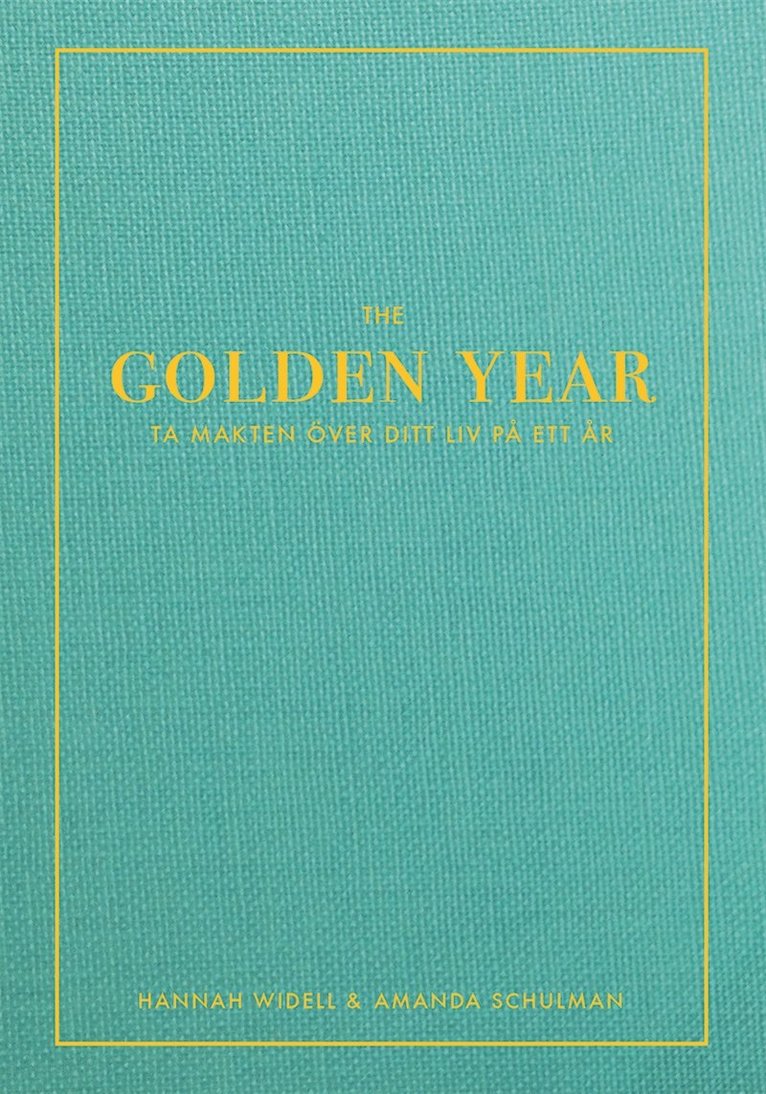 Amanda Schulman, Hannah Widell - The Golden Year : ta makten över ditt liv på ett år, E-bok