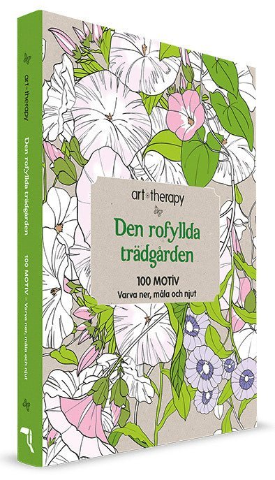 Den rofyllda trädgården : 100 motiv - varva ner, måla och njut, Inbunden