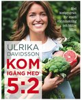 Kom igng med 5:2 : med kostprogram fr snabb viktminskning och bttre hlsa