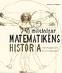 250 milstolpar i matematikens historia från Pythagoras till 57:e dimensionen