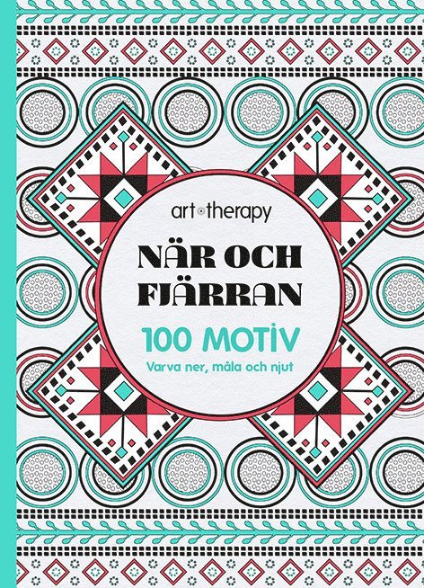 När och fjärran : 100 motiv - varva ner, måla och njut, Inbunden