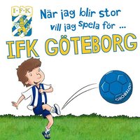 e-Bok När jag blir stor vill jag spela för IFK Göteborg