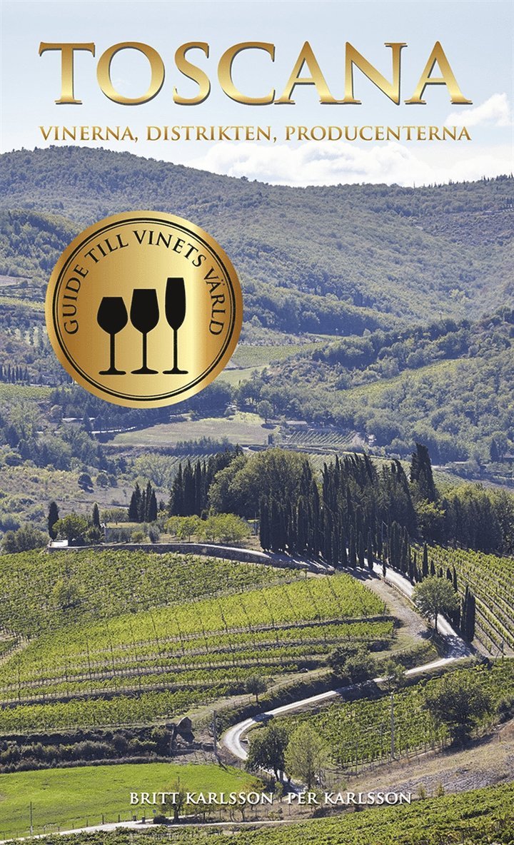 Britt Karlsson - Toscana : vinerna, distrikten, producenterna, E-bok