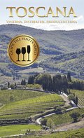 Toscana : vinerna, distrikten, producenterna