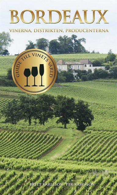 Britt Karlsson - Bordeaux : vinerna, distrikten, producenterna, E-bok