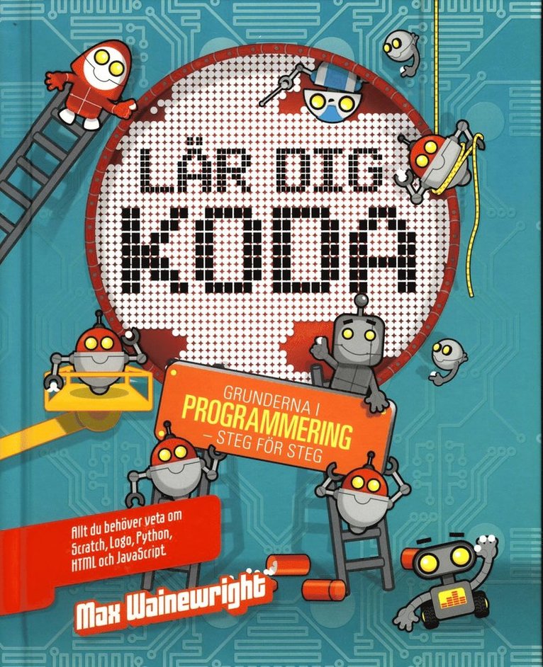 Max Wainewright - Lär dig koda : grunderna i programmering - steg för steg, Häftad
