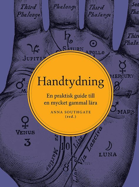 Handtydning : en praktisk guide till en mycket gammal lära, Inbunden