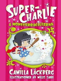 Super-Charlie och monsterbacillerna