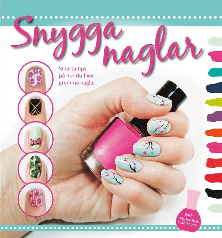 Sarah White - Snygga naglar : smarta tips på hur du fixar grymma naglar, E-bok