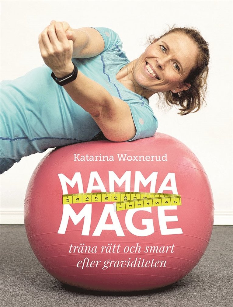 Katarina Woxnerud - Mammamage : träna rätt och smart efter graviditeten, E-bok