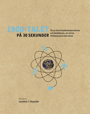 - - - 1900-talet på 30 sekunder : de 50 mest betydande personerna och händelserna, var och en förklarad på en halv minut, E-bok