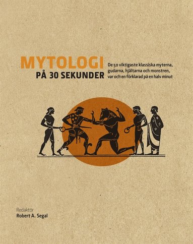 - - - Mytologi på 30 sekunder : den viktigaste klassiska myterna, gudarna, hjältarna och monstren, var och en förklarad på en halv minut, E-bok