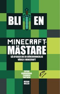 e-Bok Bli en Minecraftmästare  så bygger du en oövervinnerlig värld i Minecraft