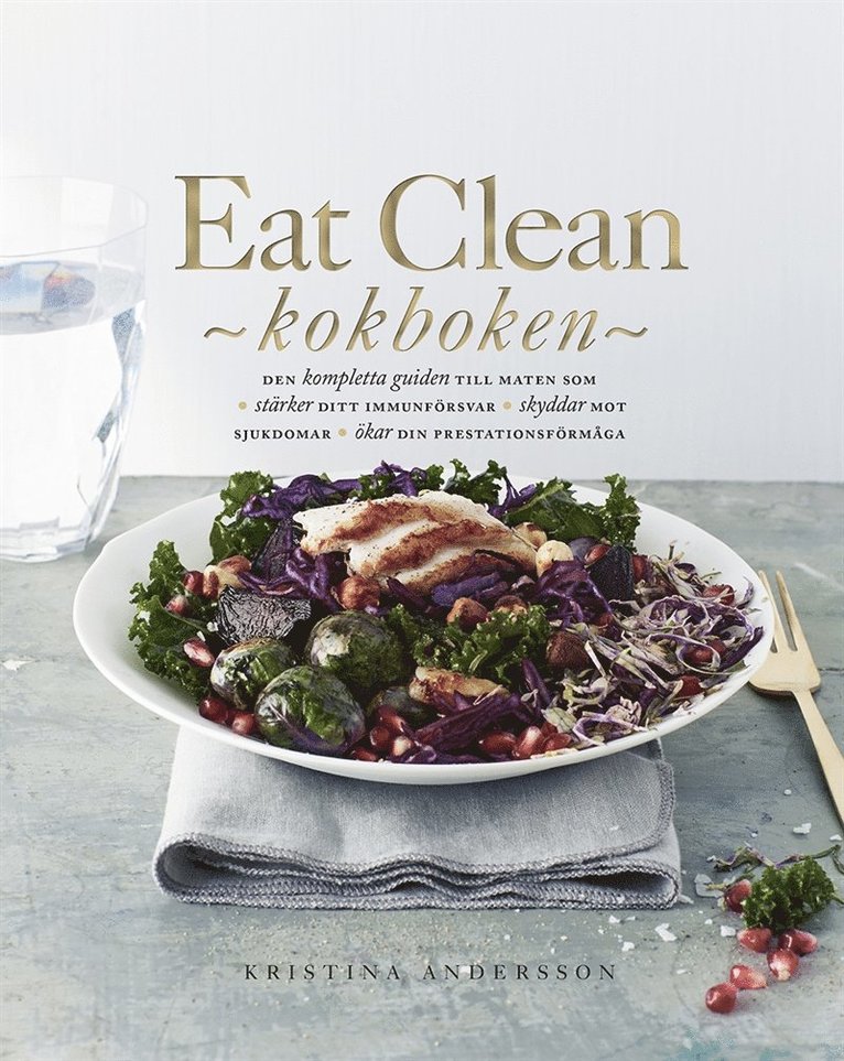 Kristina Andersson - Eat Clean : kokboken, E-bok